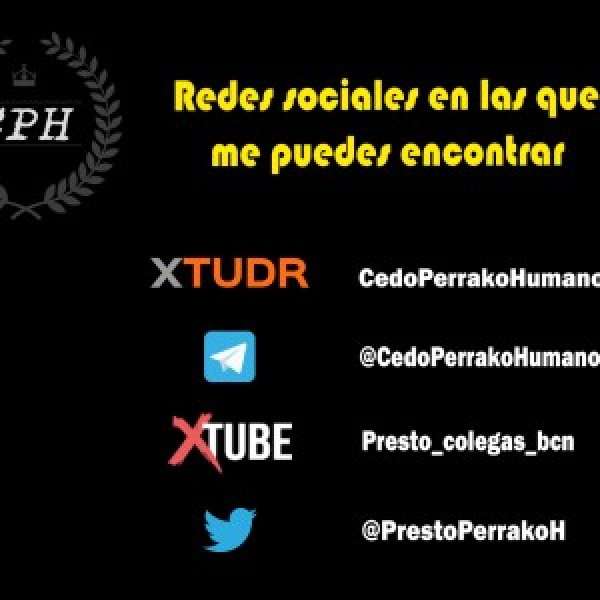 Xtudr - CedoPerrakoHumano: Mi nick lo deja claro: CEDOPERRAKOHUMANO.
-------
Busco perrakos que estén dispuestos a ser usados y prestados; s...